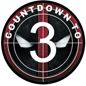 Countdown to Three: Deadpool