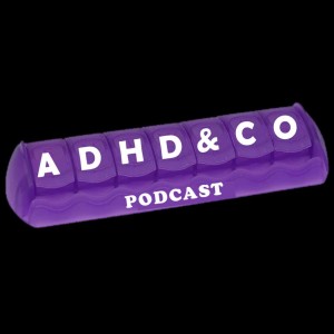 ADHD&amp;CO Podcast ep.3--GOLD!