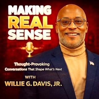Making Real Sense with Willie G. Davis, Jr.