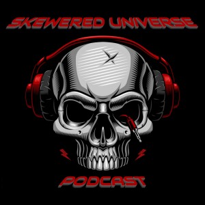 Skewered Universe Podcast