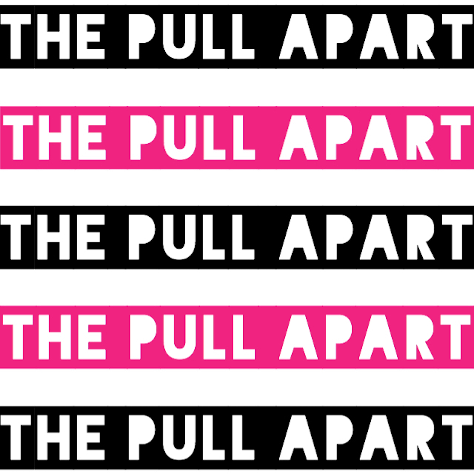 The Pull Apart