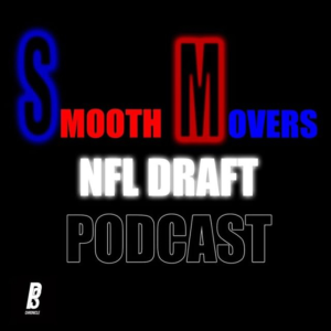 Smooth Movers NFL Draft Podcast
