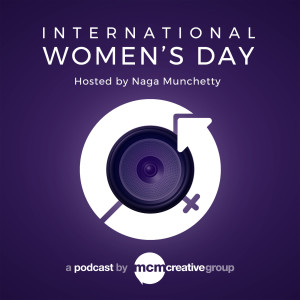 The mcm International Women's Day Podcast 2019