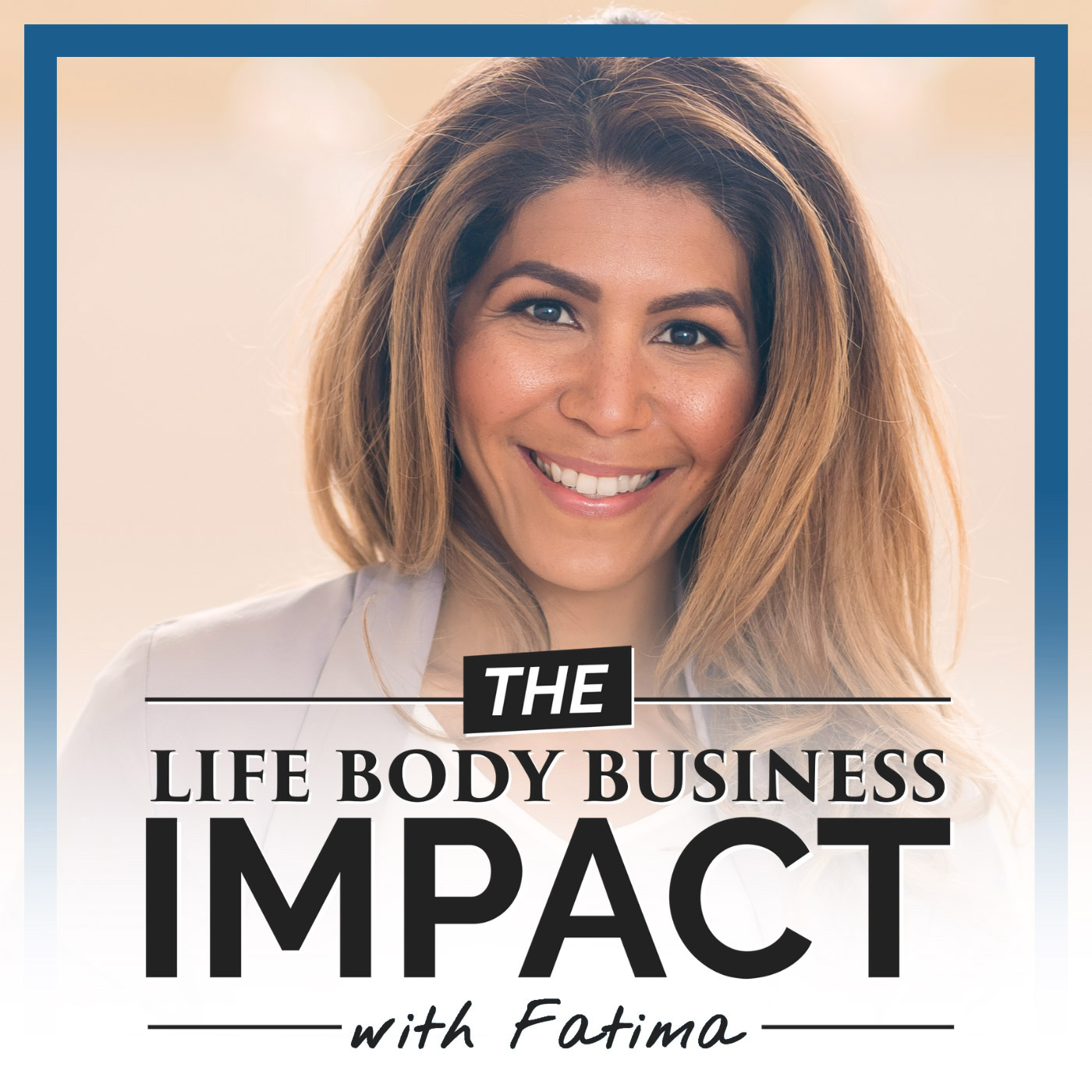 The Life Body Business Impact with Fatima