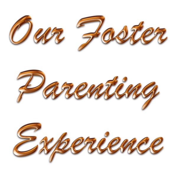 ourfosterparentingexperience