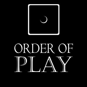 Order of Play Podcast