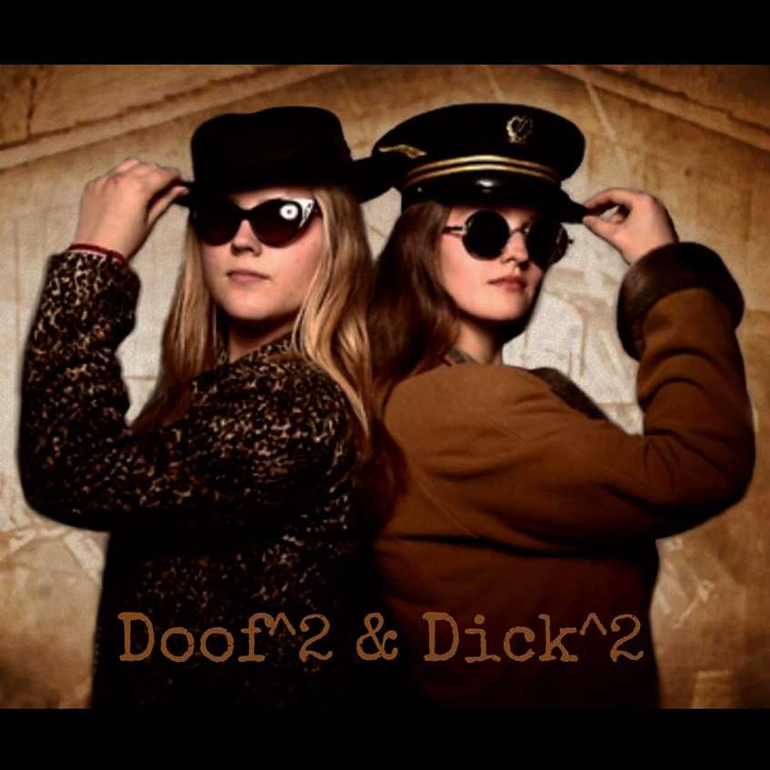 Doof^2 & Dick^2