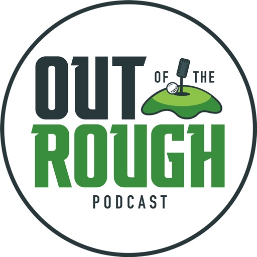 Out of the Rough Golf Podcast