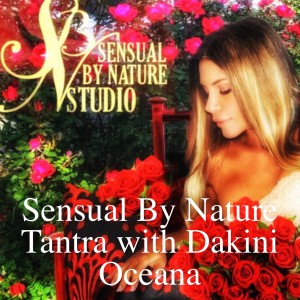 Sensual By Nature Tantra with Dakini Oceana