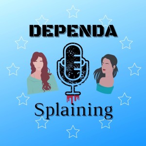 Dependasplain-A-sode 3: Cringy Dependas