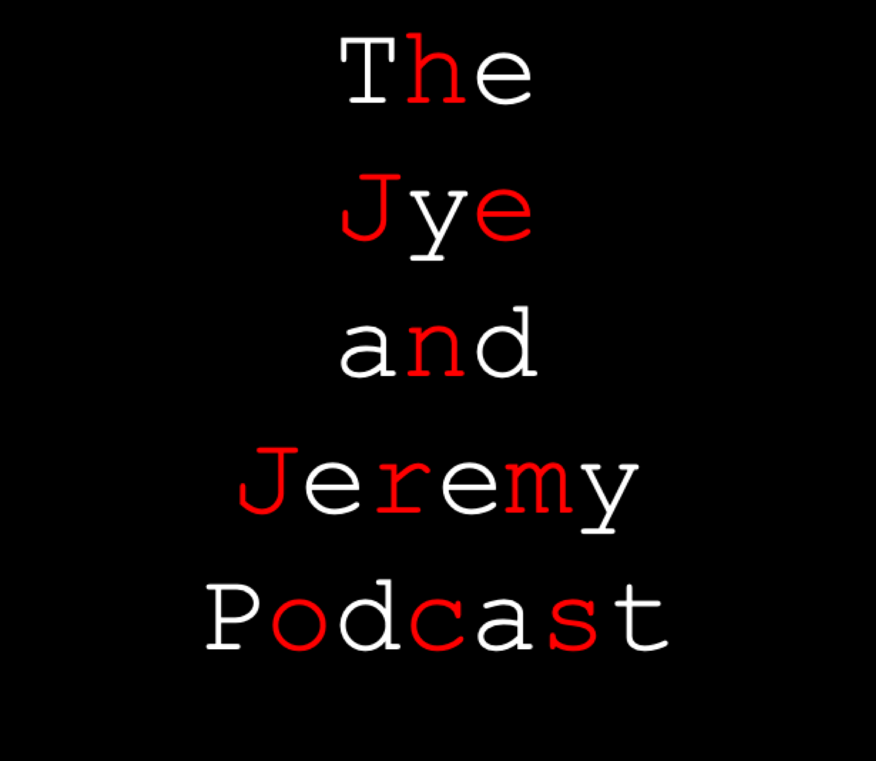 The Jye and Jeremy Podcast