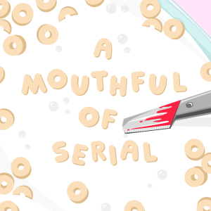 A Mouthful of Serial