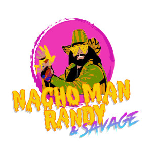 Nacho Man Randy & Savage