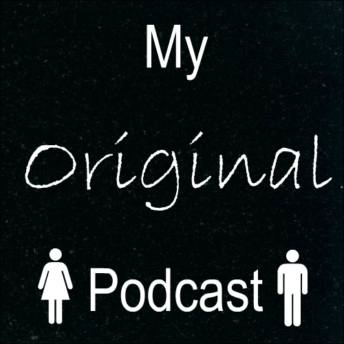 My Original Podcast