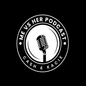 The Me Vs Her Podcast