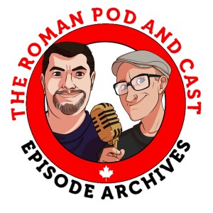 THE ROMAN POD AND CAST - Episode Archives -  A Comedy Podcast