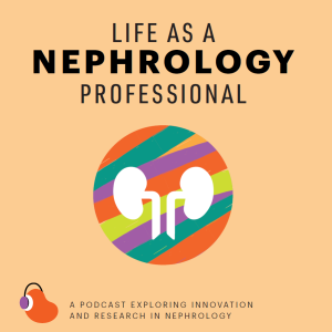 Episode 20: International Medical Graduates in Nephrology: A Guide for Trainees and Programs