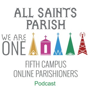 All Saints Parish -  Sunday Homilies Podcast
