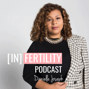 The [In]Fertility Podcast