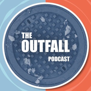 The Outfall Podcast