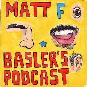 Matt F Basler’s Podcast