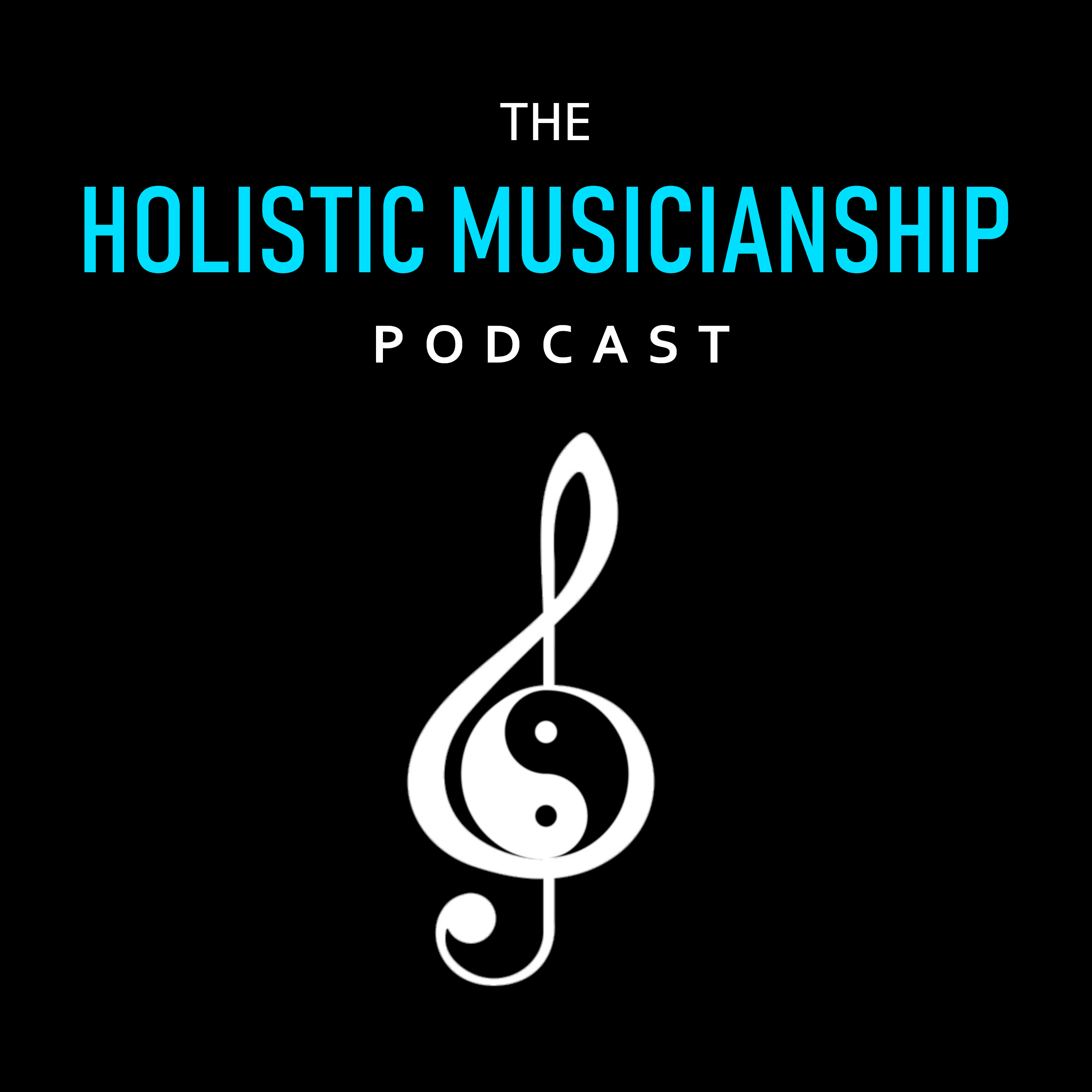 The Holistic Musicianship Podcast