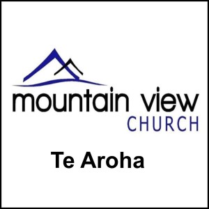 Mountain View Church - Te Aroha. Our radio programme podcasts