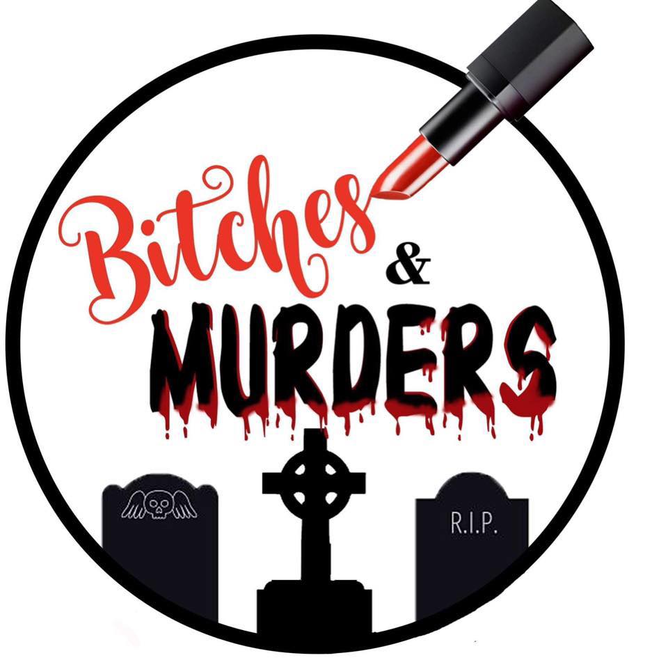 Bitches and Murders