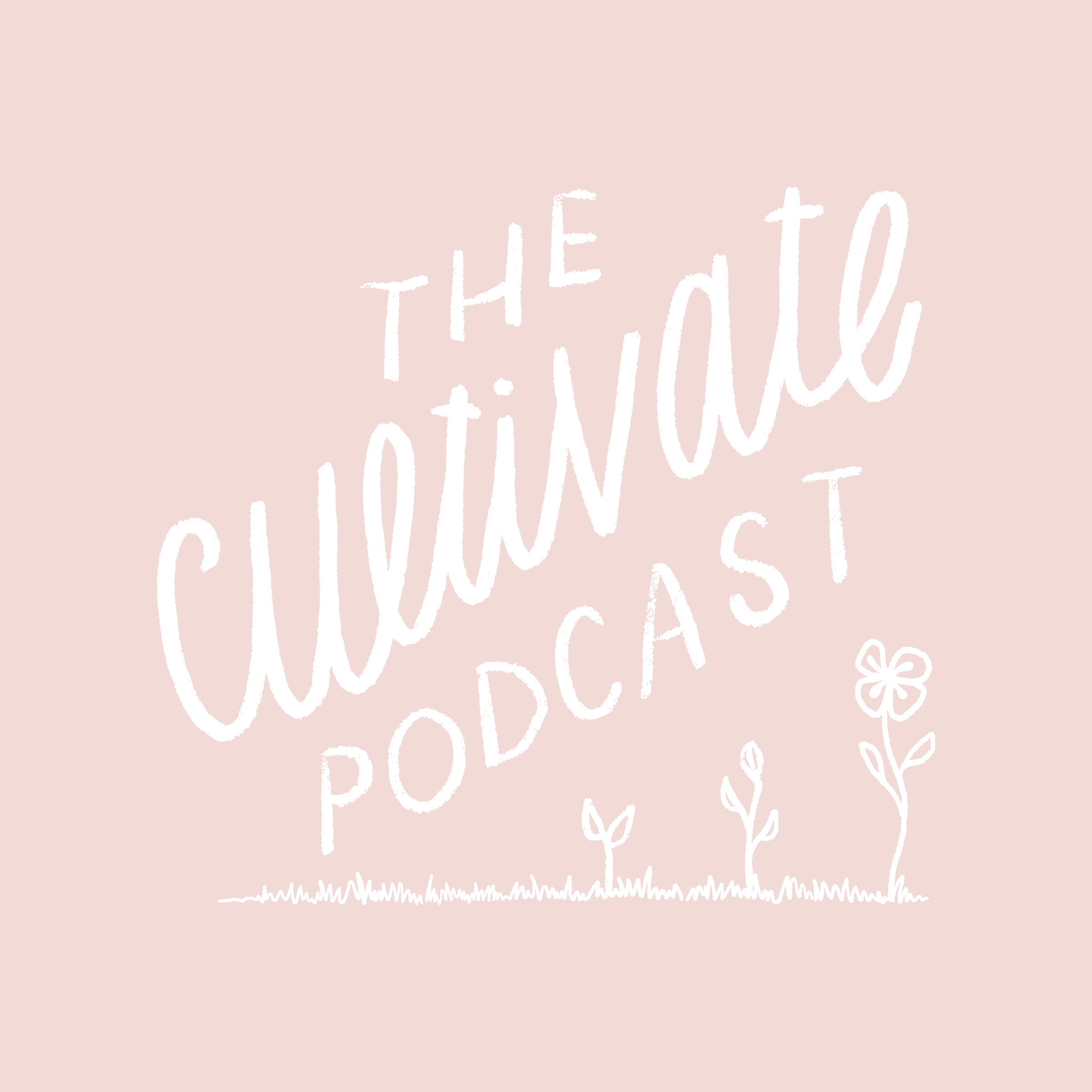 The Cultivate Podcast
