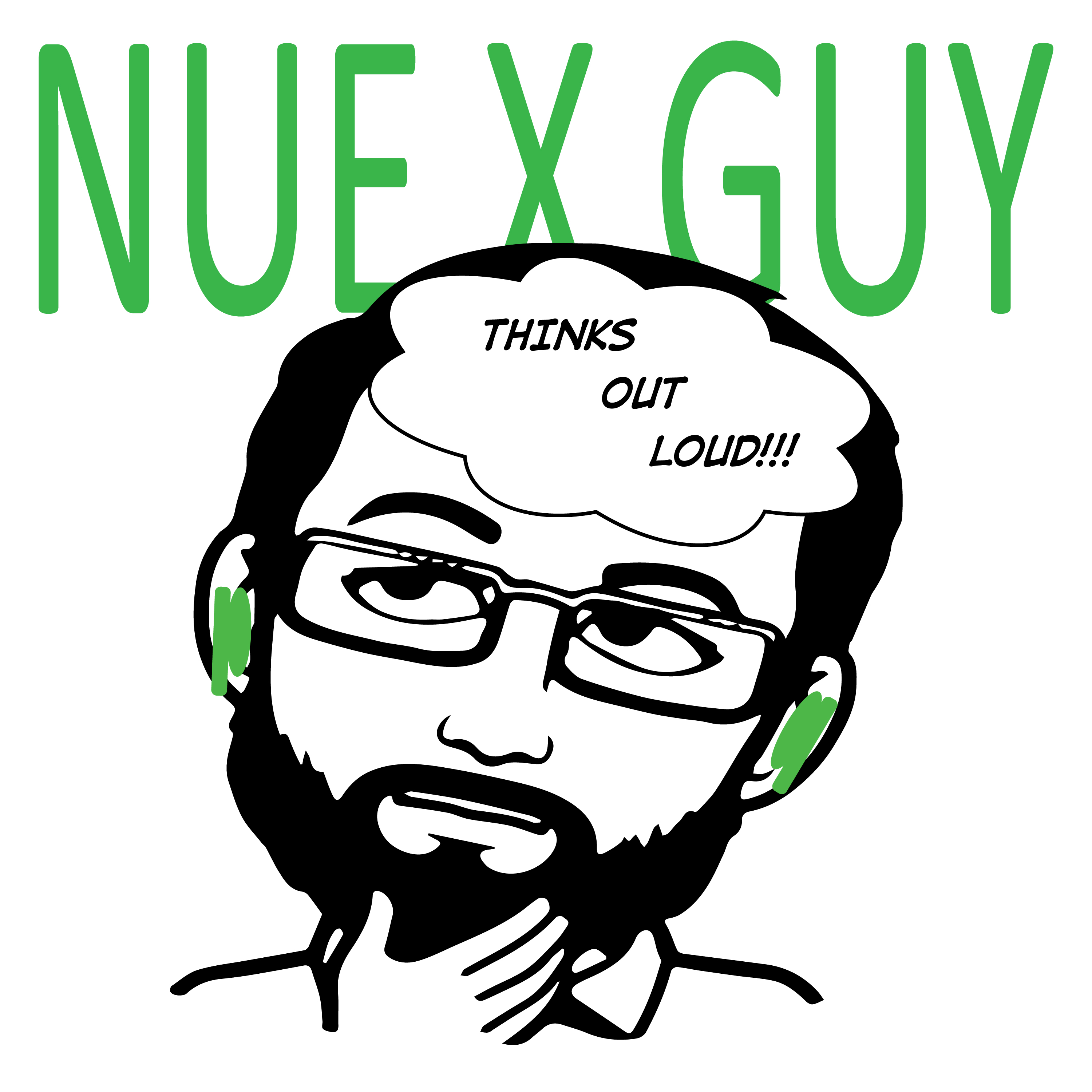 NUEXGUY Thinks Out Loud