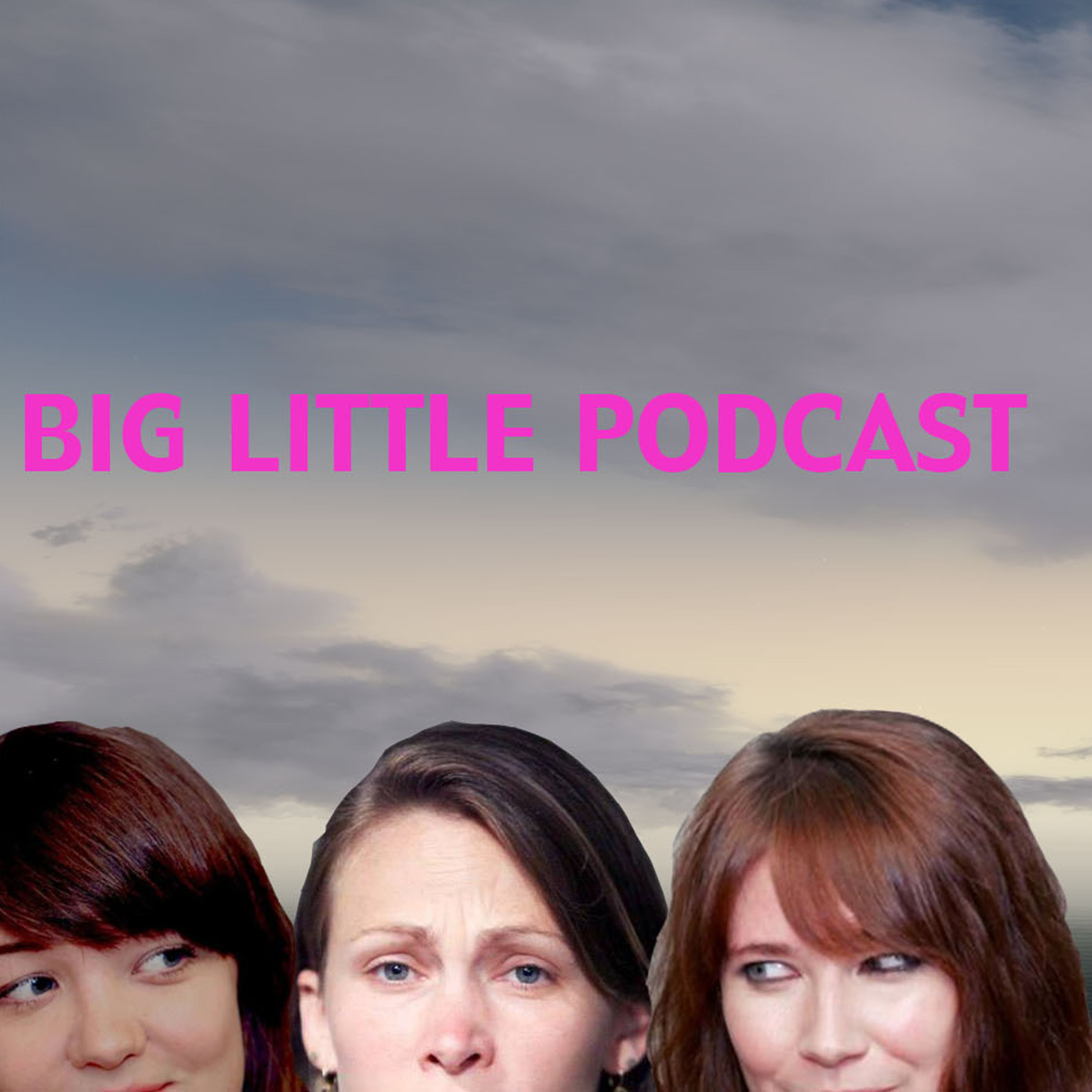 Big Little Podcast