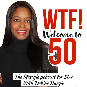 The Welcome to 50 Podcast