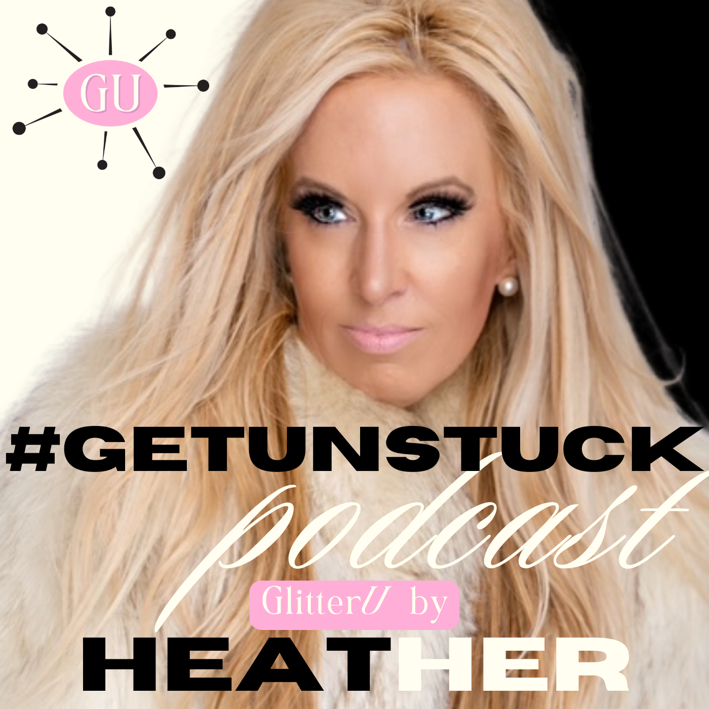 Get Unstuck — Powered by Glitter U with Heather Newman