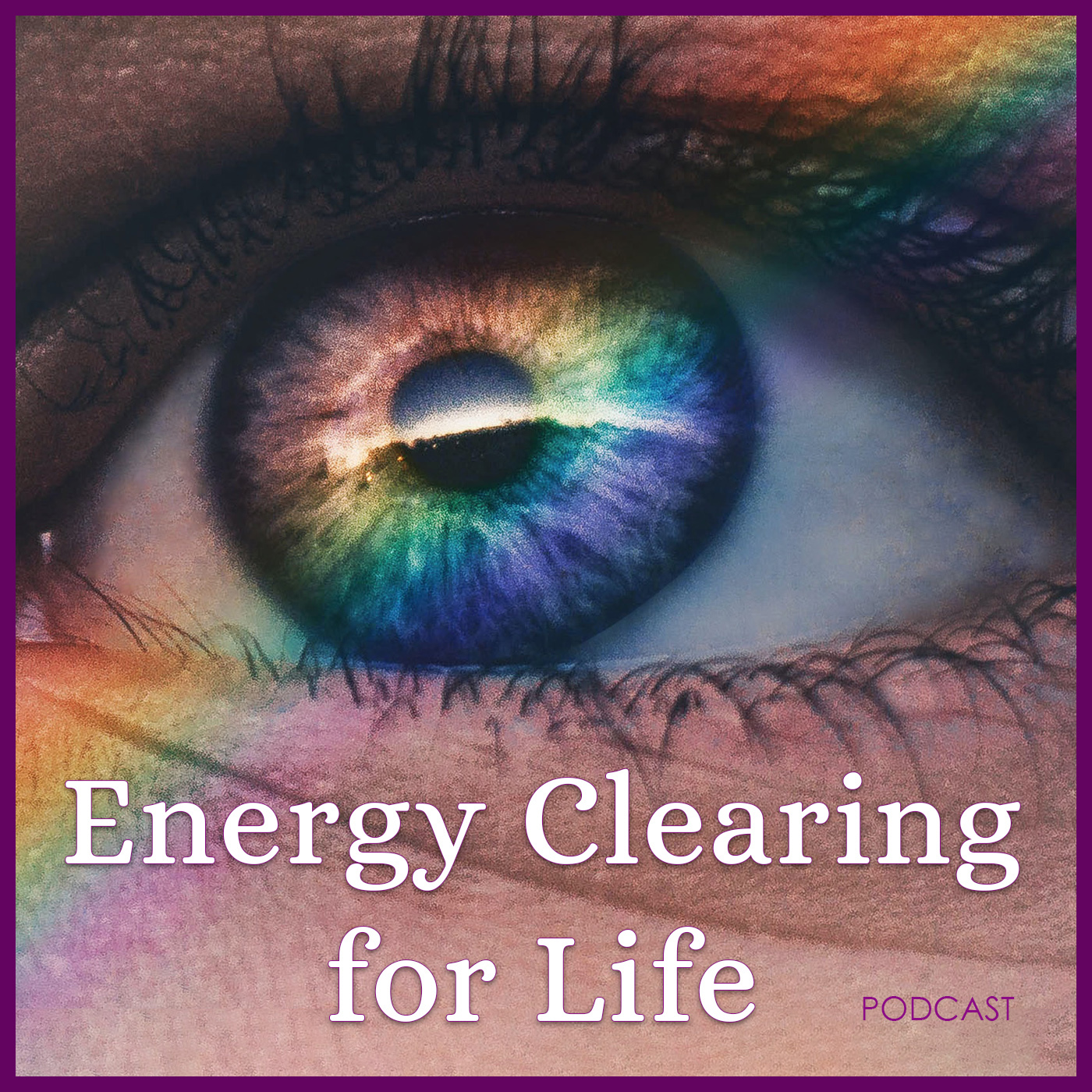 Energy Clearing for Life Podcast