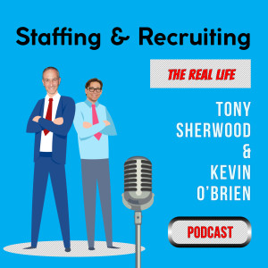 Staffing and Recruiting: The Real Life Podcast
