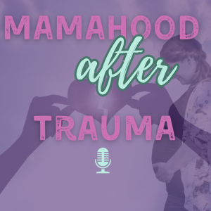 S3E53: Overcoming Trauma and Becoming an Intentional, Present Parent