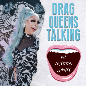 Drag Queens Talking