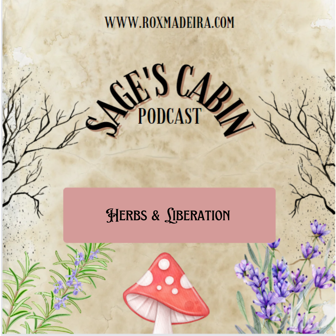 The Sage’s Cabin - Herbs & Liberation