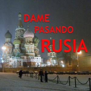 Dame Pasando RUSIA Podcast