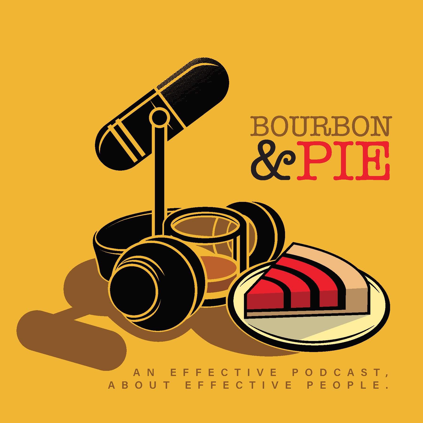 Bourbon and Pie - Stories from Effective People in Business and Life
