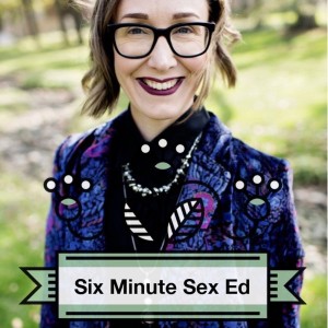 Six Minute Sex Ed Episodes