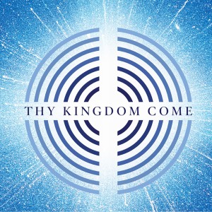 Episode 11 - 'Thy Kingdom Come' - Family Prayer Adventure For Thy Kingdom Come