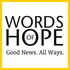 Words of Hope - May 8, 2024