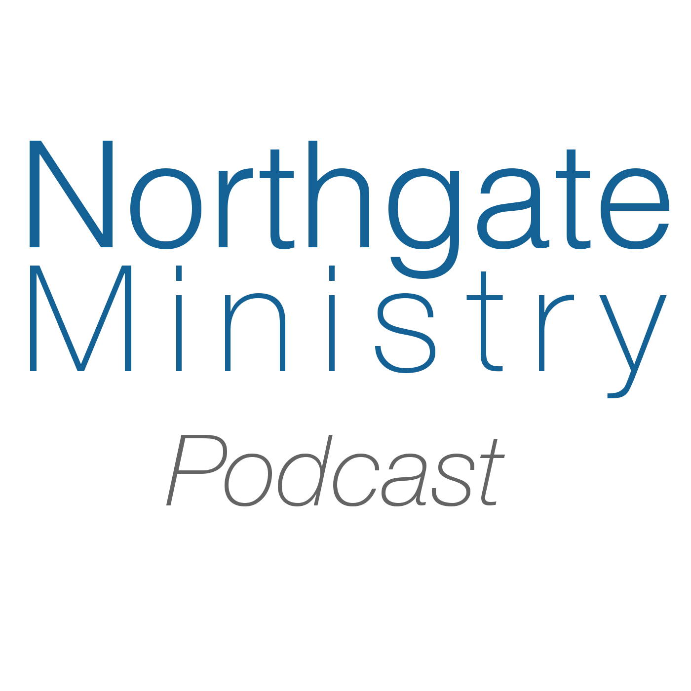 Northgate Ministry Podcast