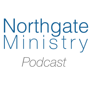 Northgate Ministry Podcast