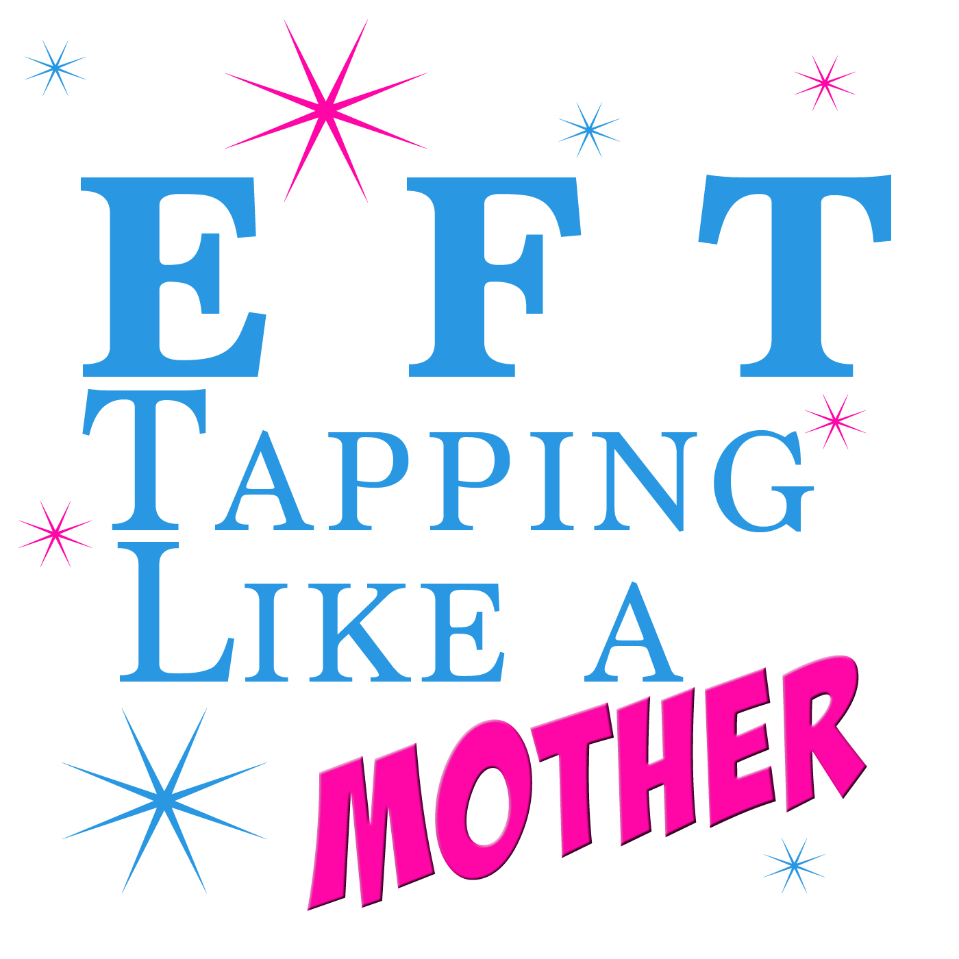 EFT Tapping Like a Mother