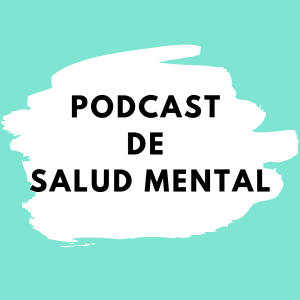 Podcast de Salud Mental