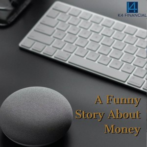 A Funny Story About Money