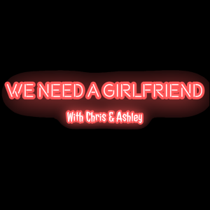 7 - We Take The BDSM Test (ft. Kaylea)  We Need A Girlfriend (Podcast For Couples)