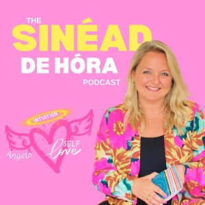 The Sinéad de hÓra Podcast